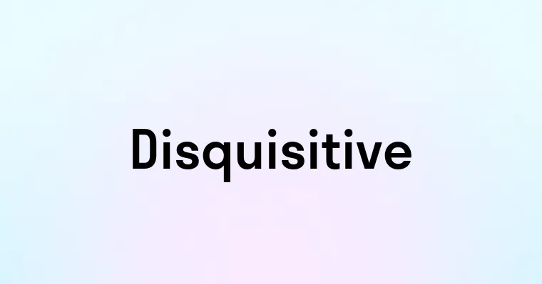 Disquisitive