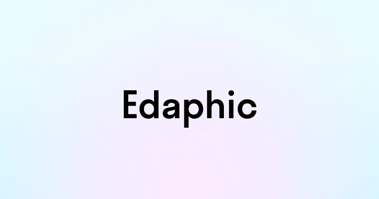 Edaphic