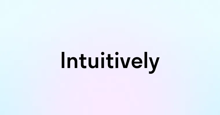 Intuitively