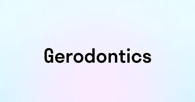 Gerodontics