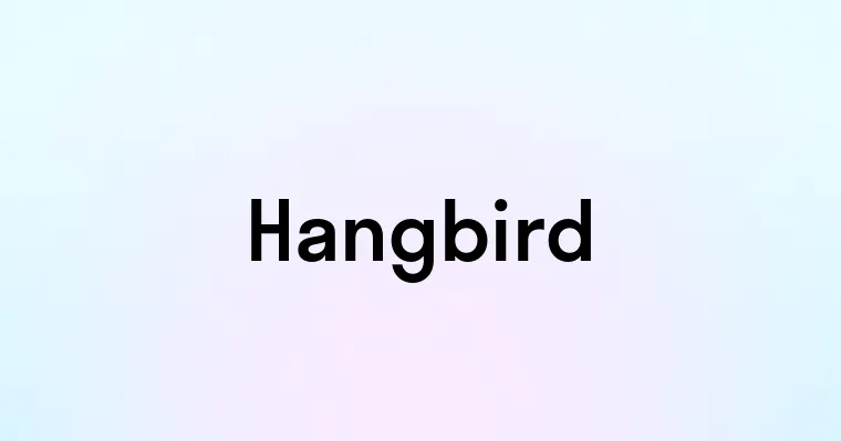 Hangbird