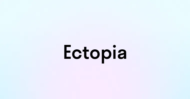 Ectopia