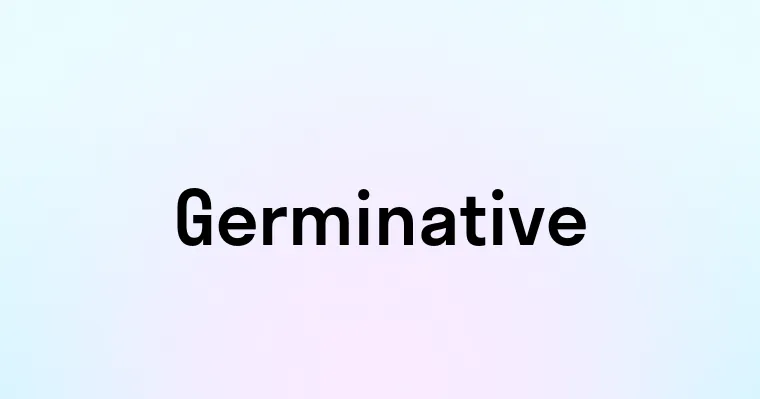 Germinative