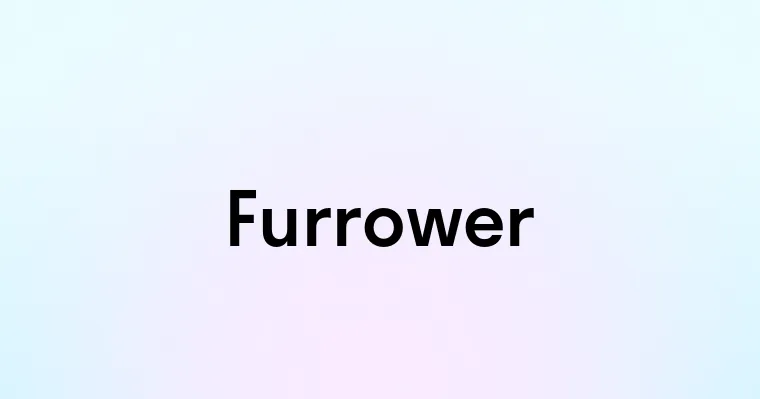 Furrower