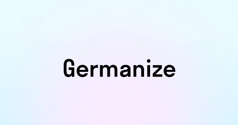 Germanize