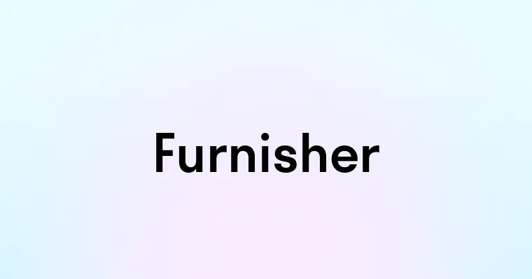 Furnisher