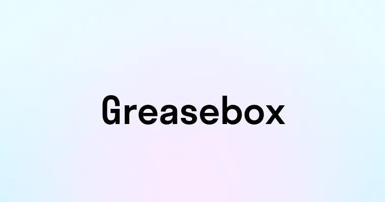 Greasebox