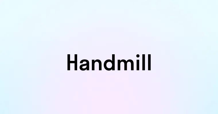 Handmill