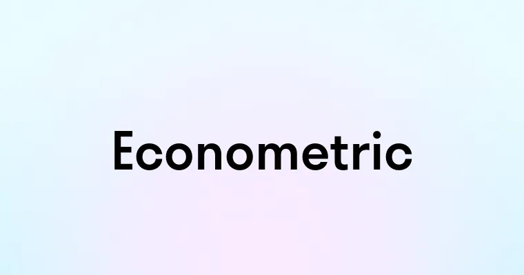 Econometric