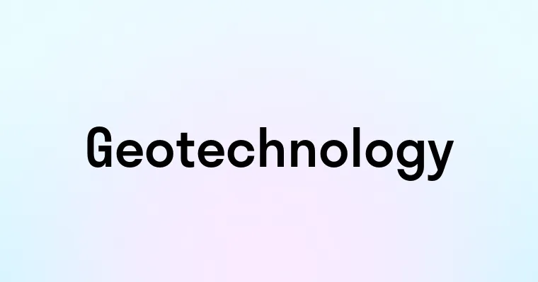 Geotechnology