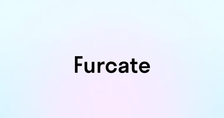 Furcate