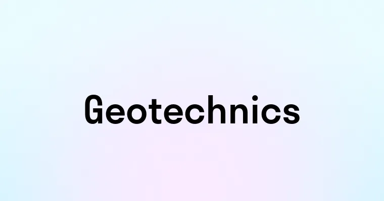 Geotechnics