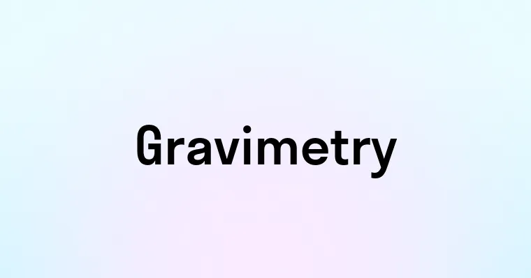 Gravimetry