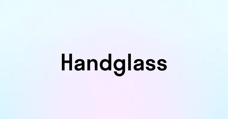 Handglass