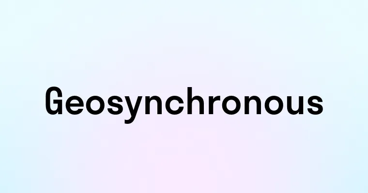 Geosynchronous