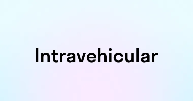 Intravehicular