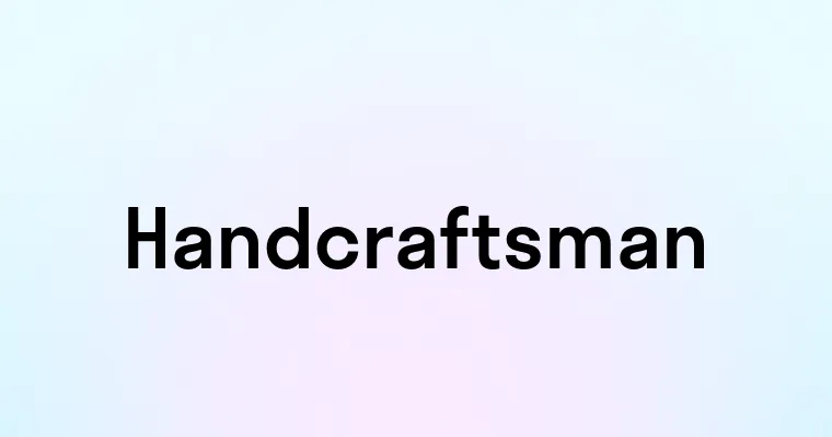 Handcraftsman