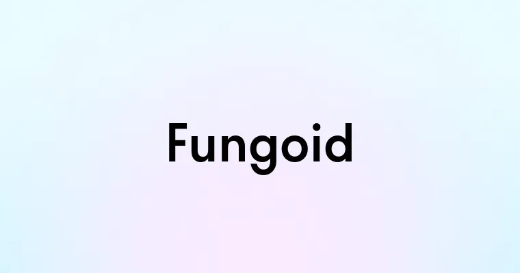 Fungoid