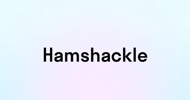 Hamshackle