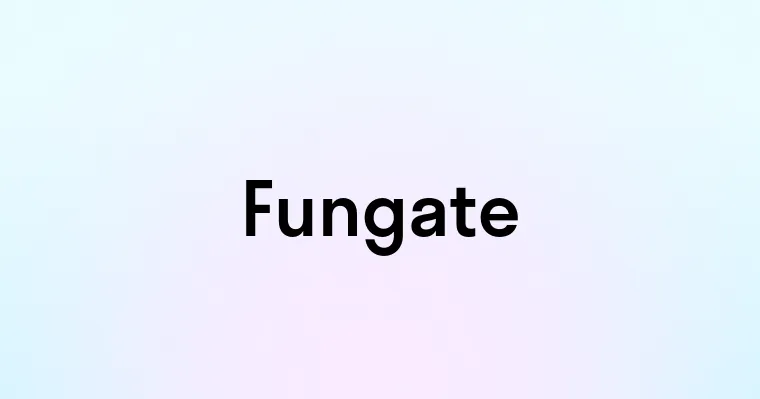 Fungate