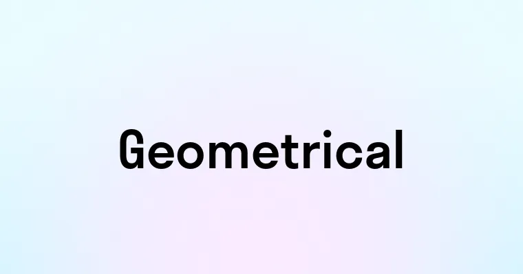 Geometrical