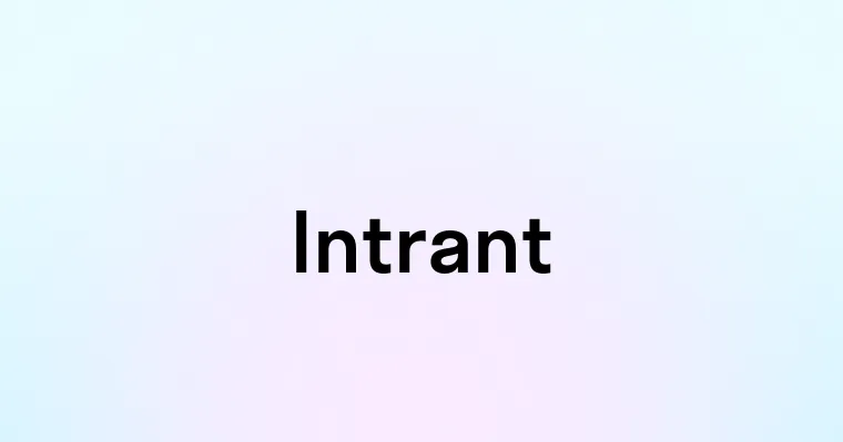 Intrant