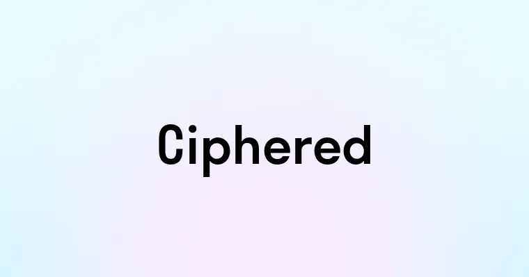 Ciphered