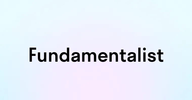 Fundamentalist