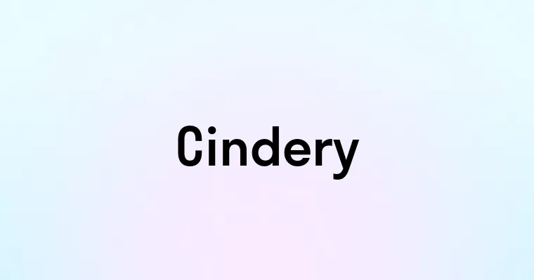 Cindery