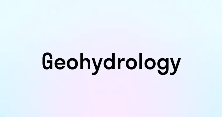 Geohydrology