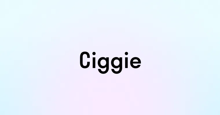 Ciggie