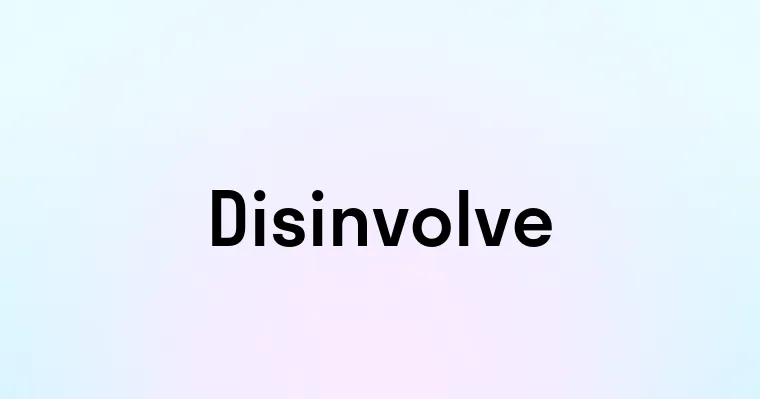 Disinvolve