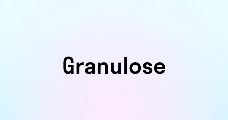 Granulose