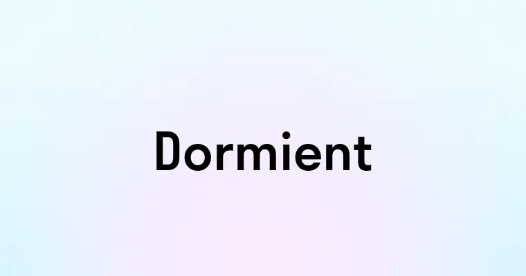 Dormient