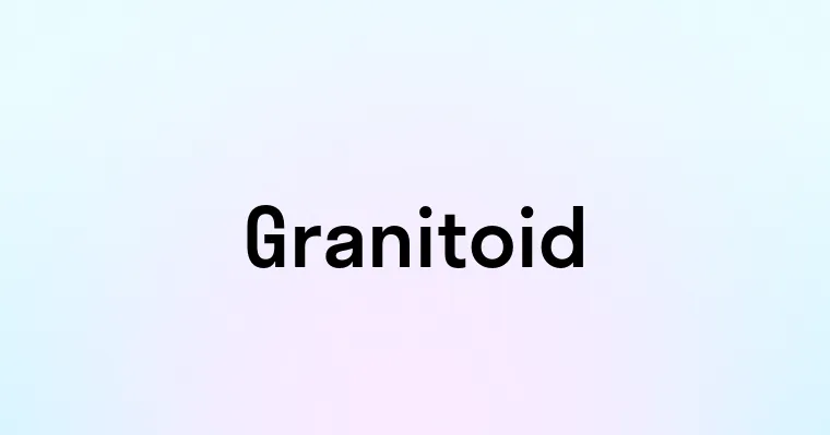 Granitoid