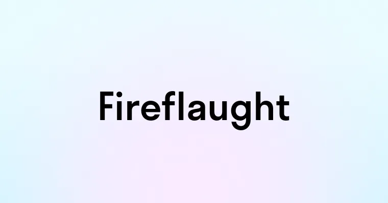 Fireflaught