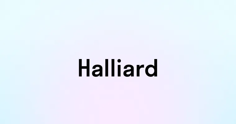 Halliard — перевод, транскрипция, произношение и примеры