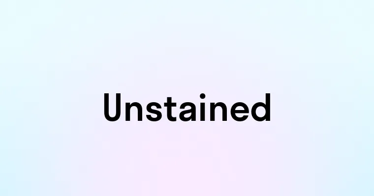 Unstained