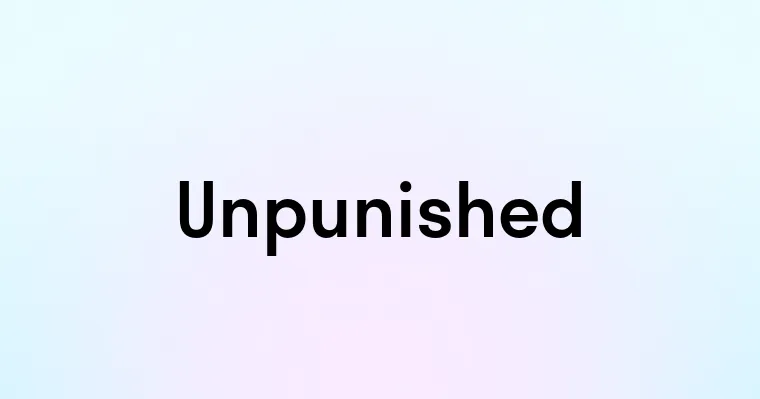 Unpunished