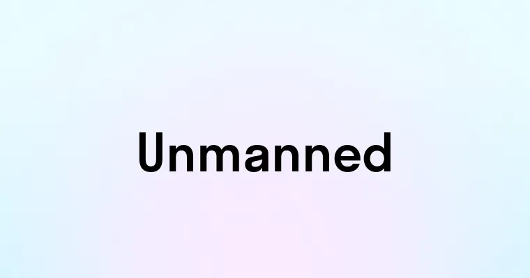 Unmanned