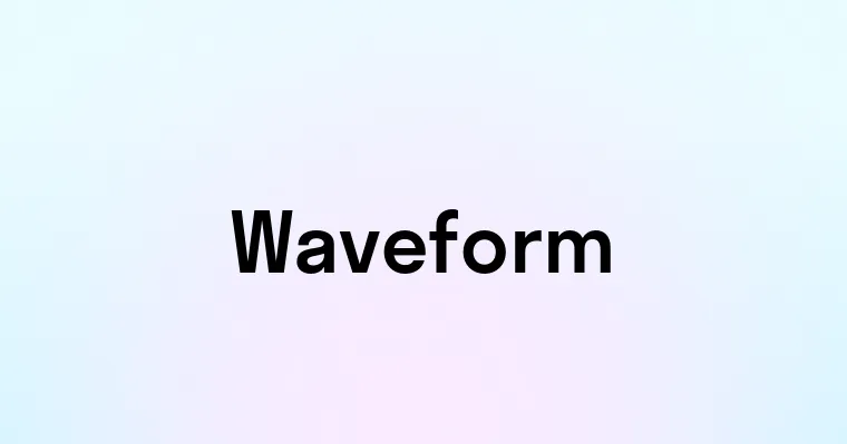 Waveform