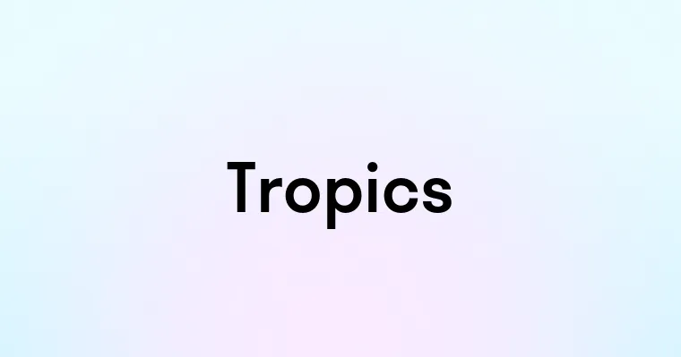 Tropics