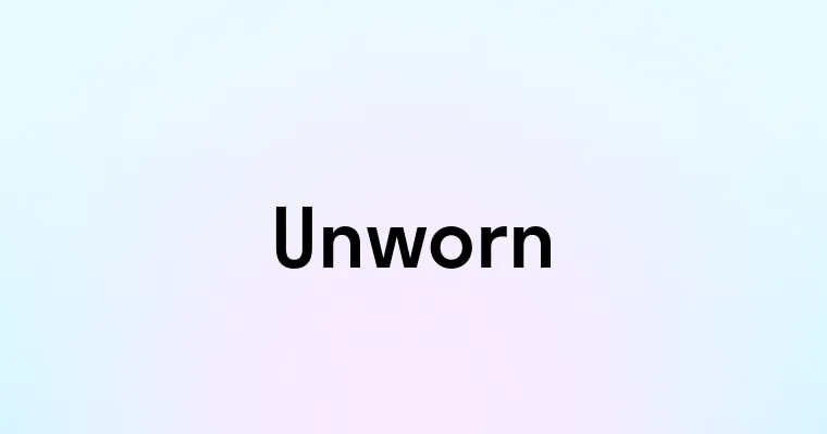 Unworn