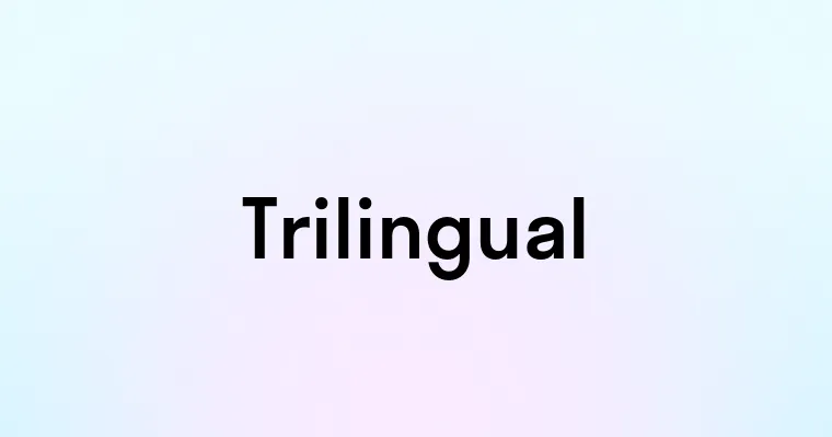 Trilingual