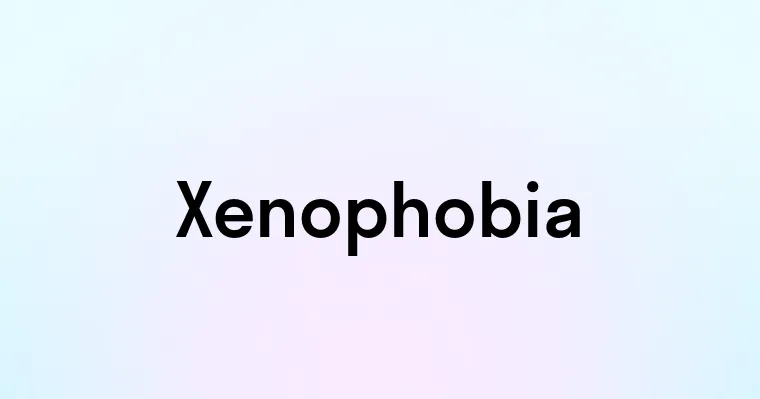 Xenophobia