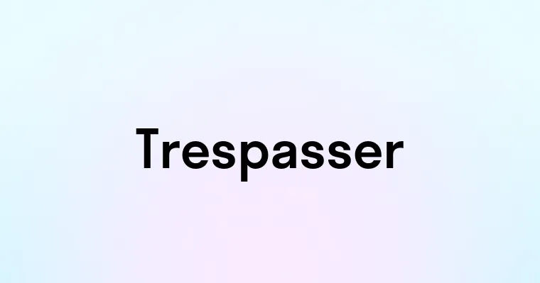 Trespasser