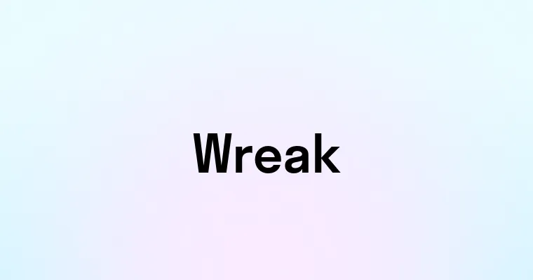 Wreak