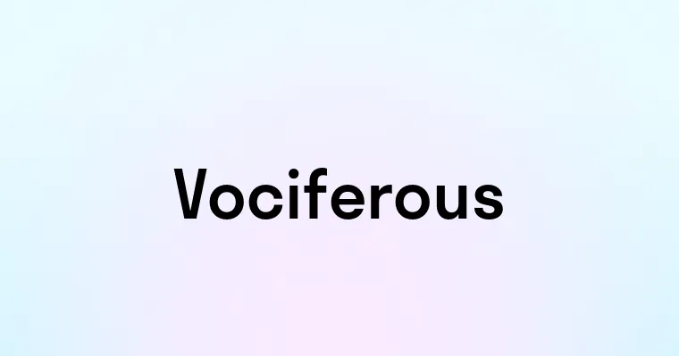 Vociferous