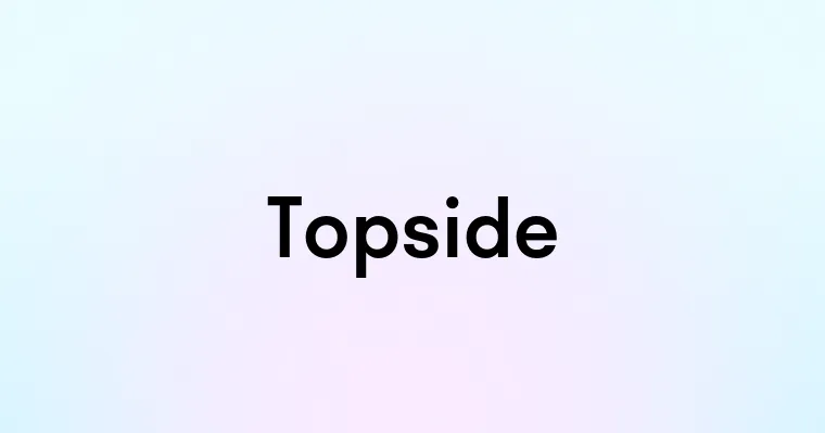 Topside