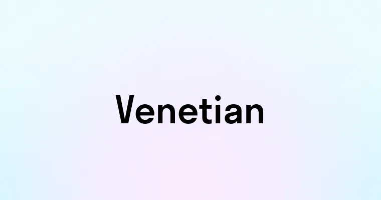 Venetian